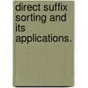 Direct Suffix Sorting And Its Applications. door Fei Nan