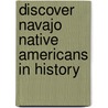 Discover Navajo Native Americans in History by Elke Sundermann