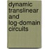 Dynamic Translinear And Log-Domain Circuits