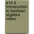 E14.4 Introduction To Boolean Algebra Video