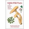 Edible Wild Plants Of Eastern North America by Reed C. Rollins