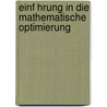 Einf Hrung in Die Mathematische Optimierung by Uwe Zimmermann