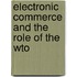 Electronic Commerce And The Role Of The Wto