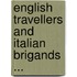 English Travellers and Italian Brigands ...