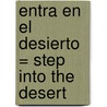 Entra en el Desierto = Step Into the Desert door Howard Rice