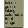 Falcon Guide: Hiking Colorado's Front Range door Bob D'Antonio