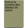 Farid et le mystère des falaises de Cassis door Isabelle Desbenoit