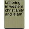 Fathering in Western Christianity and Islam door Darren Cronshaw