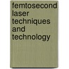Femtosecond Laser Techniques and Technology door Jorge L. Alio