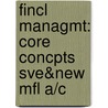 Fincl Managmt: Core Concpts Sve&new Mfl A/C by Terri Brooks