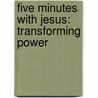 Five Minutes with Jesus: Transforming Power door Randal A. Wiedemann