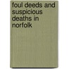 Foul Deeds and Suspicious Deaths in Norfolk door Jonathan Sutherland