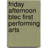 Friday Afternoon Btec First Performing Arts by Sally Jewers