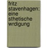 Fritz Stavenhagen: Eine Sthetische Wrdigung by Adolf Bartels