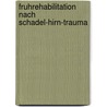 Fruhrehabilitation Nach Schadel-Hirn-Trauma by Wolfgang Gobiet
