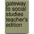 Gateway To Social Studies Teacher's Edition