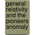 General Relativity and the Pioneers Anomaly