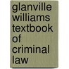 Glanville Williams Textbook of Criminal Law door Dennis Baker