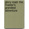 Glory Road: The Master's Grandest Adventure door Robert A. Heinlein