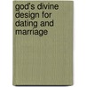 God's Divine Design For Dating And Marriage by Chrystal Armstrong
