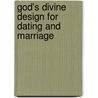 God's Divine Design For Dating And Marriage door Chrystal Armstrong