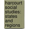 Harcourt Social Studies: States And Regions door Hsp