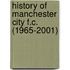 History Of Manchester City F.C. (1965-2001)