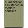 Humanitarian Assistance in Modern Conflicts door Jörg Krempel