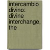 Intercambio Divino: Divine Interchange, The by Derek Prince