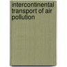 Intercontinental Transport of Air Pollution door Andreas Stohl