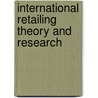 International Retailing Theory and Research by Brenda Sternquest