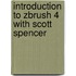 Introduction To Zbrush 4 With Scott Spencer