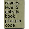 Islands Level 5 Activity Book Plus Pin Code door Oscar Ruiz