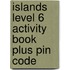 Islands Level 6 Activity Book Plus Pin Code
