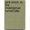 Jack Tench; Or, the Midshipman Turned Idler by Blowhard