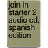 Join In Starter 2 Audio Cd, Spanish Edition