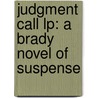 Judgment Call Lp: A Brady Novel Of Suspense door Judith A. Jance