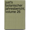 Just's Botanischer Jahresbericht, Volume 26 by Leopold Just