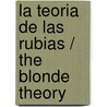 La teoria de las rubias / The Blonde Theory door Kristin Harmel