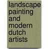 Landscape Painting and Modern Dutch Artists by Lld John Ruskin