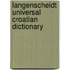 Langenscheidt Universal Croatian Dictionary