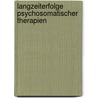 Langzeiterfolge Psychosomatischer Therapien door Franz Rohrmeier