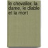 Le Chevalier, La Dame, Le Diable Et La Mort