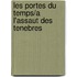 Les Portes Du Temps/a L'assaut Des Tenebres