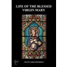 Life of the Blessed Virgin Mary (Paperback) door Anne Catherine Emmerich