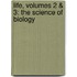 Life, Volumes 2 & 3: The Science Of Biology