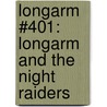 Longarm #401: Longarm and the Night Raiders by Tabor Evans