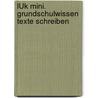 LÜK mini. Grundschulwissen Texte schreiben by Heiner Müller