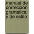 Manual De Correccion Gramatical Y De Estilo
