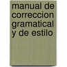 Manual De Correccion Gramatical Y De Estilo door Ramon Sarmiento
